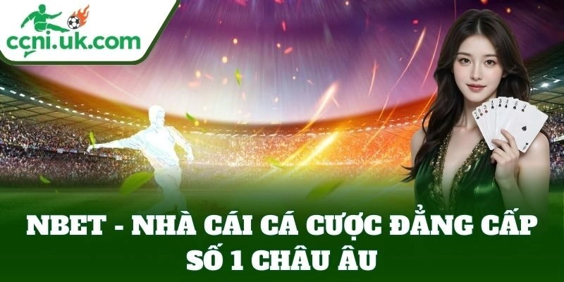 NBET – Top Nhà Cái Minh Bạch Với Khuyến Mãi Cực Khủng