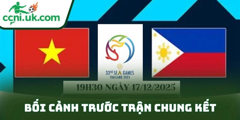 Bối cảnh trước trận chung kết